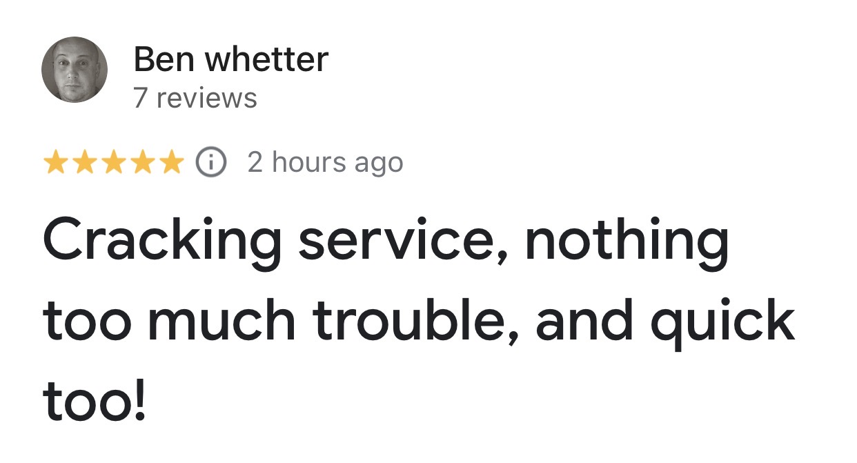 Five-star Google customer review from Ben Whetter